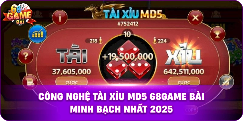 .Công nghệ tài xỉu MD5 68game bài minh bạch nhất 2025