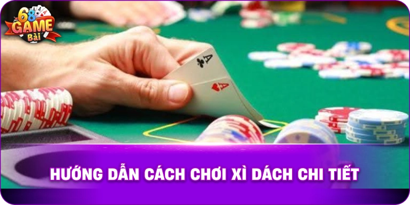  Giao diện bàn chơi Xì dách chuyên nghiệp tại 68game bài.Hướng dẫn cách chơi xì dách chi tiết
